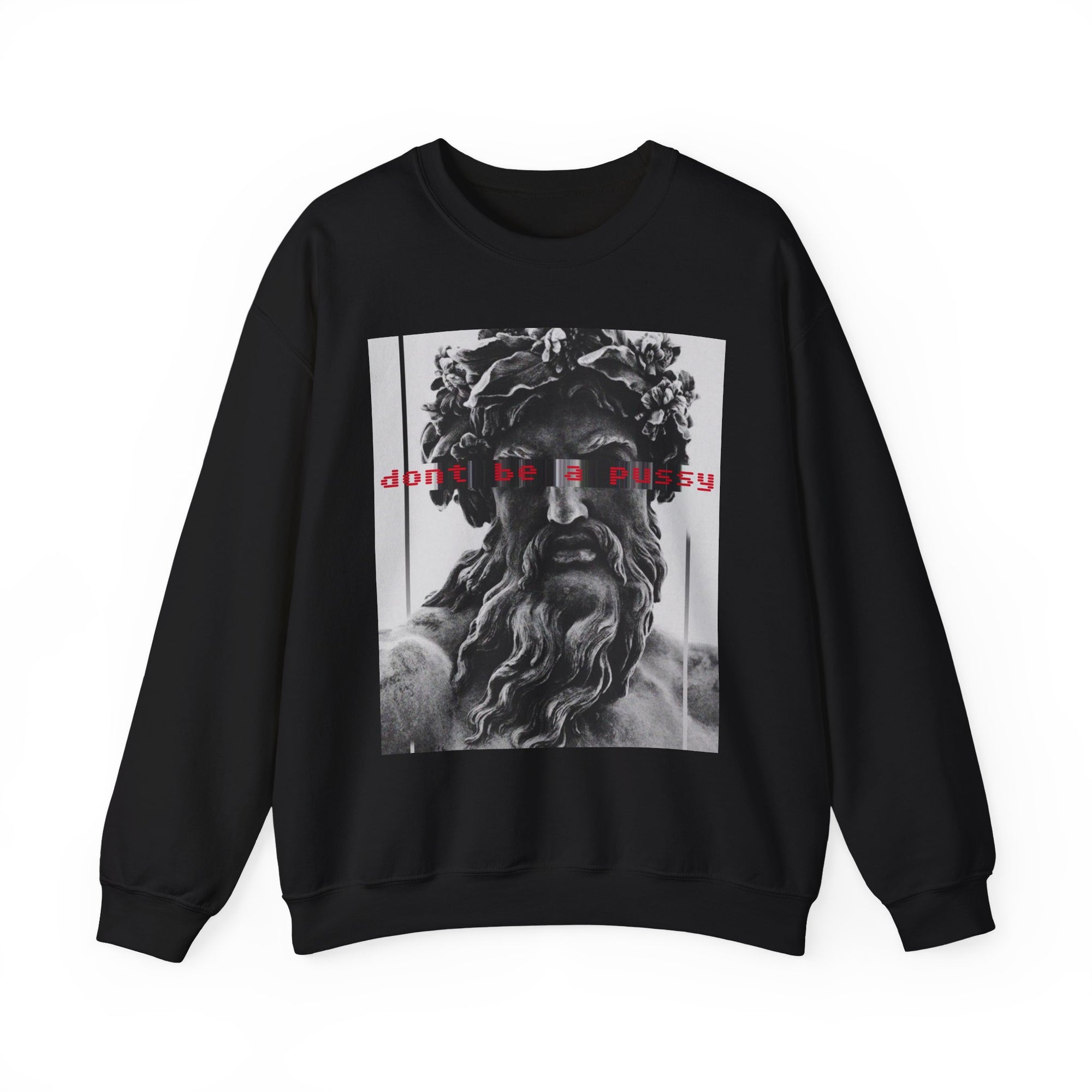 Black sweatshirt with a graphic of a bearded figure and text 'don't be a pussy' on a white background